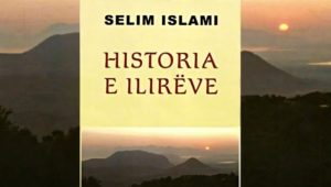 “Historia e ilirëve”, i autorit Selim Islami