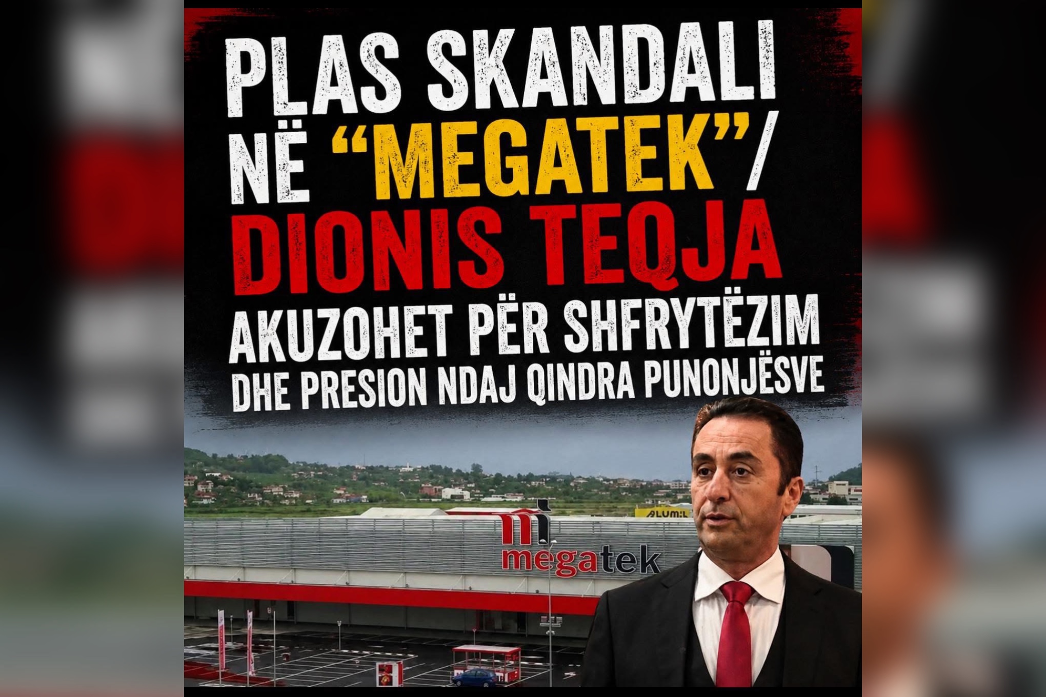 Plas skandali në  Megatek   Dionis Teqja akuzohet për shfrytëzim dhe presion ndaj qindra punonjësve